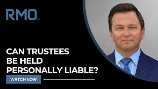 Can Trustees Be Held Personally Liable? | RMO Lawyers