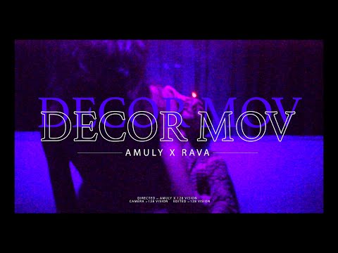 AMULY x RAVA - DECOR MOV (Official Video)