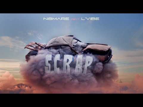 N8MARE - Scrap ft @lvibeofficial [WANTED]