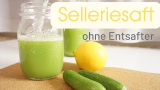 Selleriesaft Rezept | Entsaften ohne Entsafter | gesund & einfach