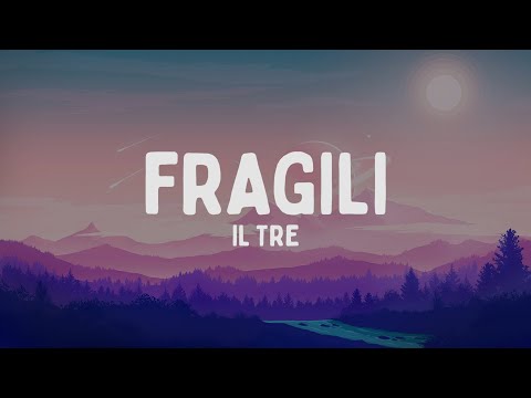 Il Tre - FRAGILI (Testo/Lyrics)
