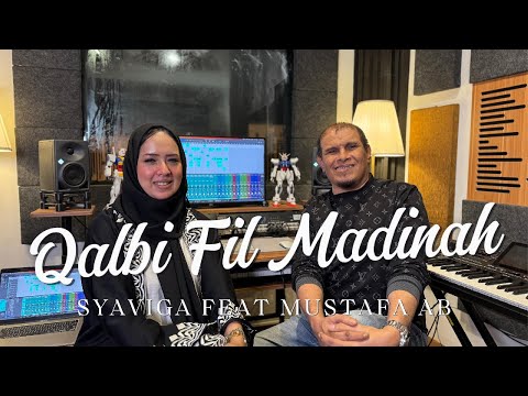 Syaviga feat Mustafa AB ( COVER ) - Qalbi Fil Madinah | Lyrics Video | قلبي في المدينة