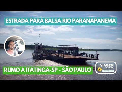 ESTRADA PARA BALSA RIO PARANAPANEMA RUMO A ITATINGA-SP - SÃO PAULO