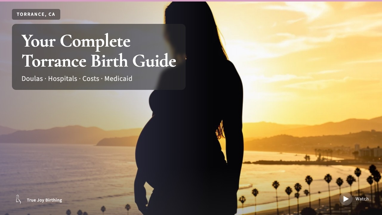 Torrance CA Doula & Birth Plan Guide: Costs, Hospitals & Medi-Cal (First-Time Mom) — press play to watch