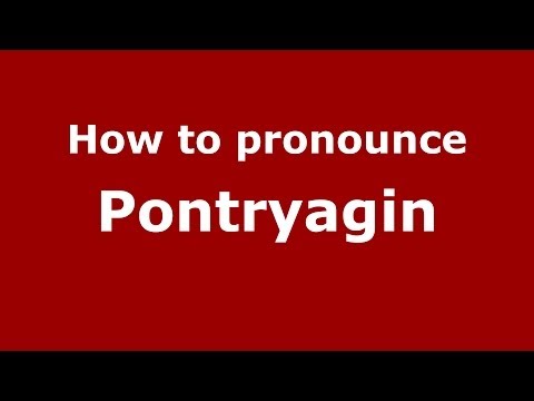 How to pronounce Pontryagin (Russian/Russia) - PronounceNames.com