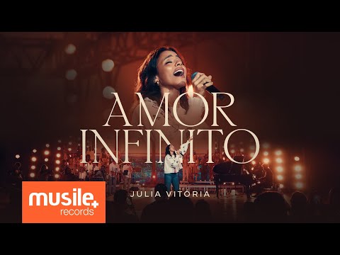 Julia Vitoria - Amor Infinito / A Mensagem da Cruz