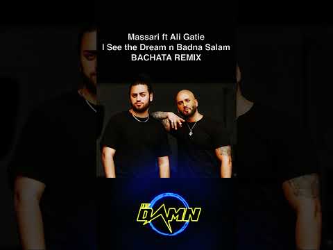 Massari ft Ali Gatie - I See the Dream n Badna Salam (By DJ Damn Bachata Remix)