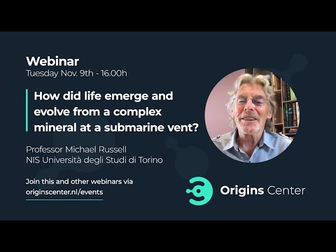 How did life emerge and evolve from complex minerals at a submarine vent? Webinar by Michael Russell