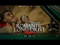 Romantic Long Drive Jukebox | Non-Stop | Amtee | Road Trip Mashup | Romantic LoFi, Chill