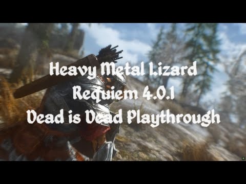 Heavy Metal Lizard - Skyrim - Requiem - DiD - Episode 1