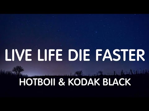 Hotboii ft. Kodak Black - Live Life Die Faster (Lyrics) New Song