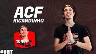 TunerCast #067 - Ricardo ACF (@acfperformance)