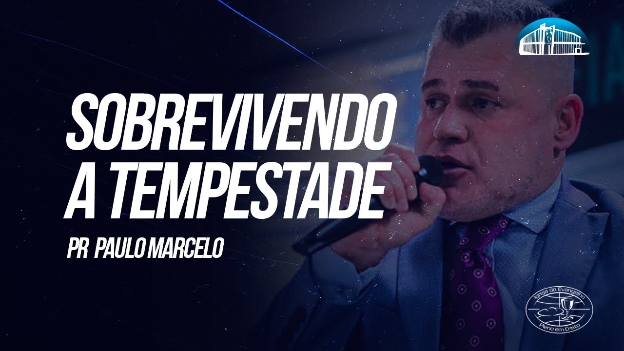 SOBREVIVENDO A TEMPESTADE I PR PAULO MARCELO