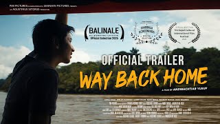 OFFICIAL TRAILER | WAY BACK HOME/ BUEN #trailer #movie #filmindonesia #kalimantan