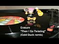 Erasure - Then I Go Twisting (Cold Duck remix)