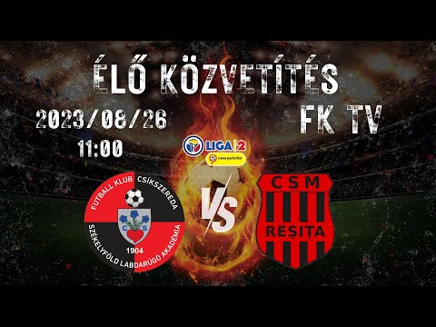 LIVE | FK Csíkszereda - CSM Reșița | Liga 2, Etapa 4
