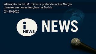 Alteração no INEM: ministra pretende incluir Sérgio Janeiro em novas funções na Saúde