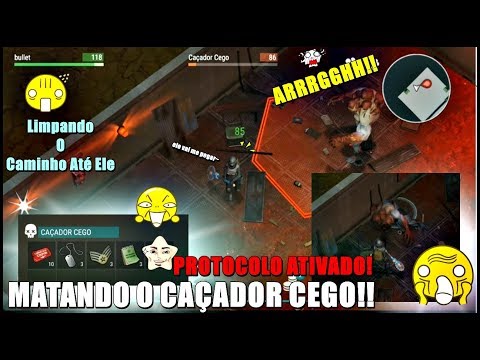 ●COMO  MATAR O CAÇADOR CEGO - Limpando O Caminho Até Ele, com PROTOCOLO ATIVADO!  Last Day on Earth