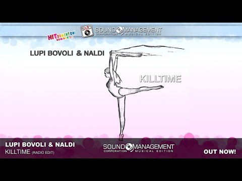 LUPI BOVOLI & NALDI - Killtime (HITORMENTONI SUMMER 2017 - HIT MANIA 2017)