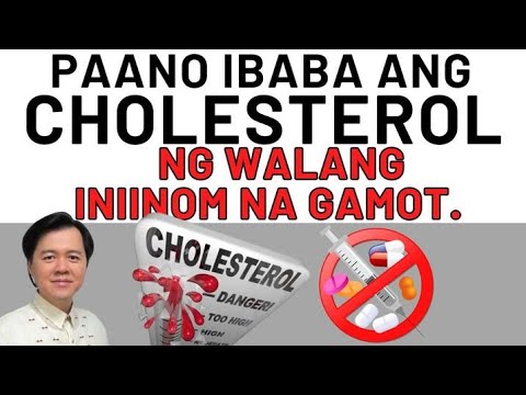 Paano Ibaba ang Cholesterol ng Walang Iniinom na Gamot. - By Doc Willie Ong