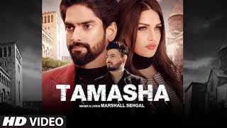 Tamasha (Full Song) Marshall Sehgal  Himanshi Khur