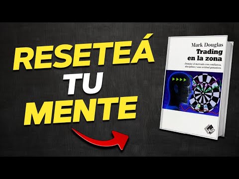 RESUMEN | TRADING en la ZONA de Mark Douglas | AUDIOLIBRO