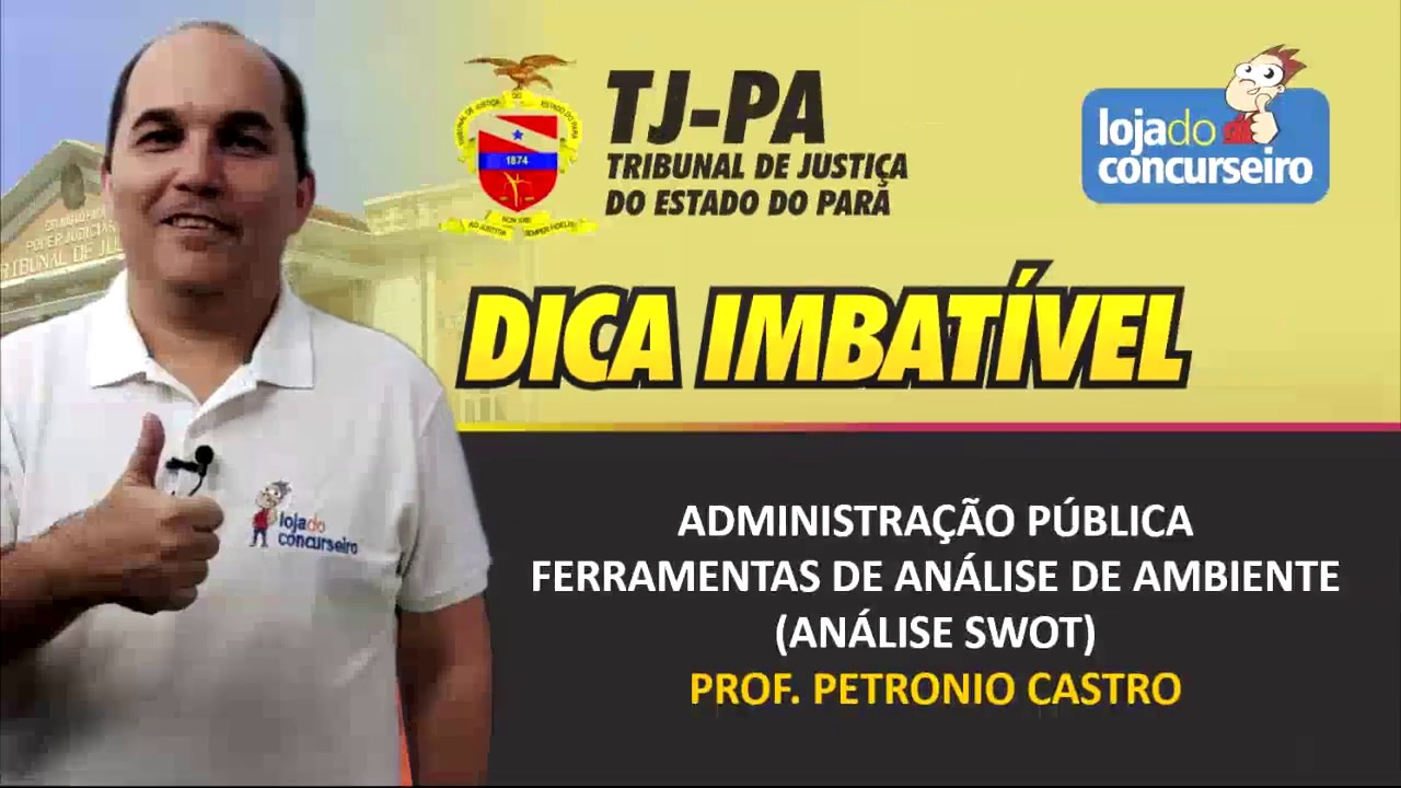 Dica TJ-PA #01 - Administração Pública - Análise SWOT - Petronio Castro