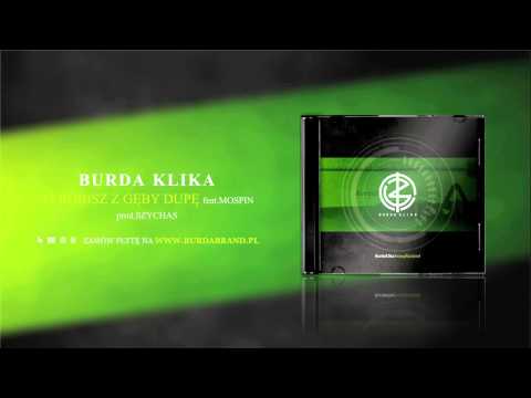 Burda Klika "Robisz z Gęby Dupę" feat. Mospin (prod. Szychas)