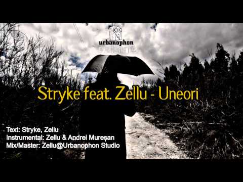 Stryke feat. Zellu - Uneori (Prod. Urbanophon)