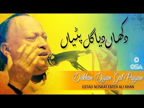 Dukhan Diyan Gal Paiyan | Ustad Nusrat Fateh Ali Khan | official version | OSA Islamic