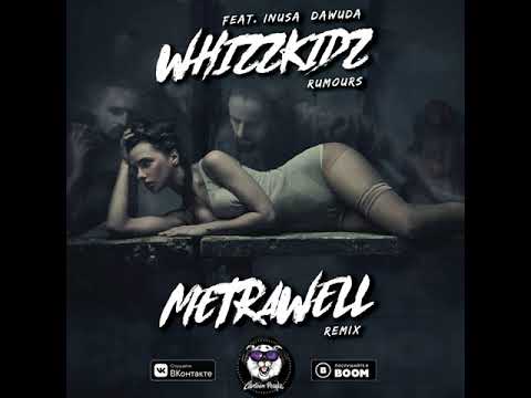 Whizzkidz feat. Inusa Dawuda - Rumours (Metrawell Remix) (Radio Edit)