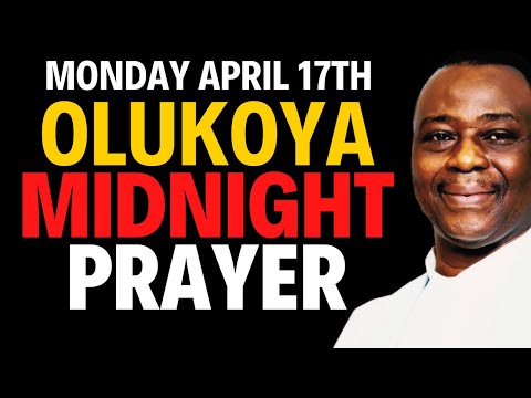 MONDAY APRIL 17TH  - DR D.K OLUKOYA MIDNIGHT PRAYERS