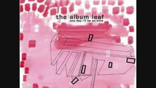 Last Time Here  - the album leaf