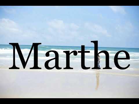 How To Pronounce Marthe🌈🌈🌈🌈🌈🌈Pronunciation Of Marthe