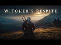 Witcher S Respite The Witcher Ambience Orchestral Ambient Music For Deep Focus And Relaxation