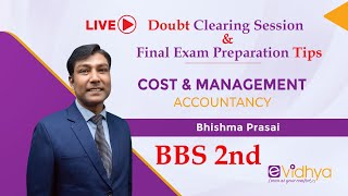 Cost and Management Accounting | BBS 2nd Year 2080 | Bhishma Prasai | Live Doubt Clearing Session