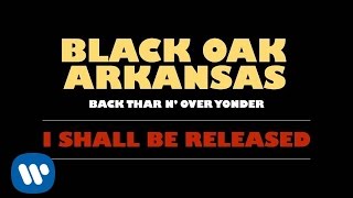 Black Oak Arkansas - I Shall Be Released (Official Audio)