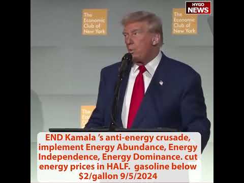 TRUMP: END Kamala anti-energy crusade, gas below $2/gallon, low taxes regulations interest rates
