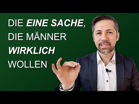 Was Männer wirklich von Frauen wollen | (Nicht was du denkst!)
