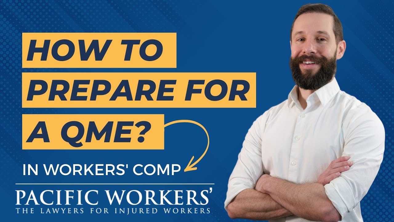 Pacific Workers': How to Prepare for a QME?