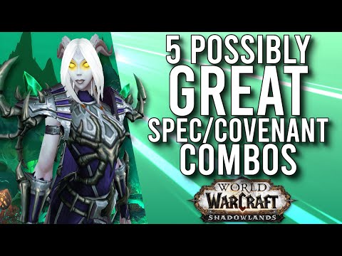 5 New Potentially Great Class Spec/Covenant Combos In 9.0.5 In Shadowlands! -  WoW: Shadowlands 9.0