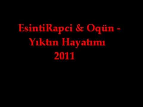 EsintiRapci ft Oqün - Yıktın Hayatımı [2011]