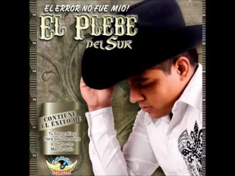 el plebe del sur 2012 el error no fue mio