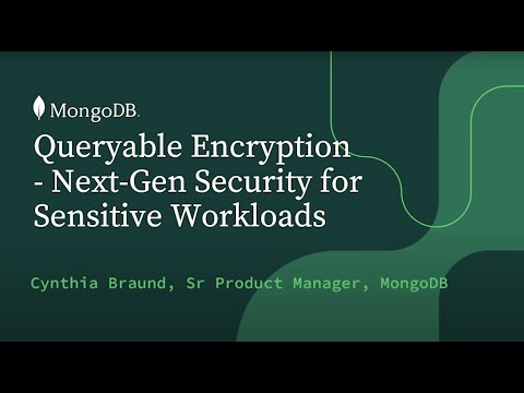 Queryable Encryption - Next-Gen Security for Sensitive Workloads