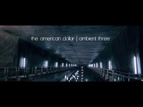 The American Dollars - Ambient Three [Full Album]