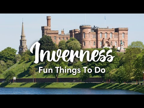 INVERNESS, SCOTLAND (2023) | 9 Fun Things To Do In & Around Inverness & Loch Ness