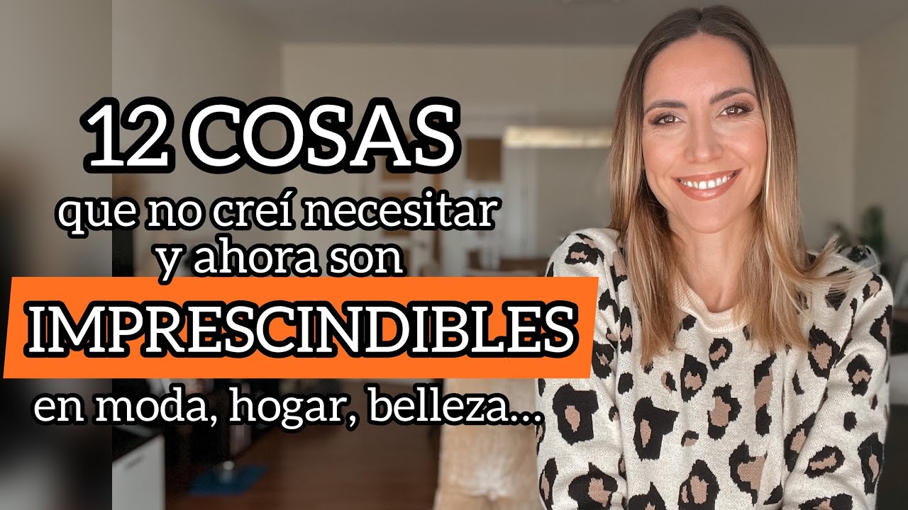 Watch 12 cosas que para mí son IMPRESCINDIBLES 🤩 y NO CREÍA QUE NECESITARA | de moda, hogar, belleza… Now 12 cosas que para mí son IMPRESCINDIBLES 🤩 y NO CREÍA QUE NECESITARA | de moda, hogar, belleza…