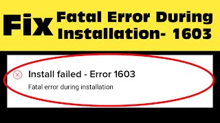 How To Fix 1603 Fatal Error during installation in Windows 11 / 10