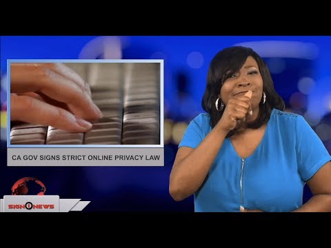 CA Gov signs strict online privacy law (ASL - 6.29.18)