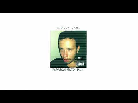KAZAVHASHI - PERVERZNÍ KRETÉN pt.2 (OFF. AUDIO)